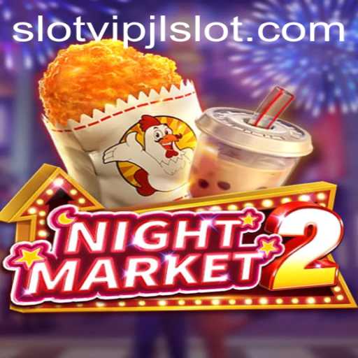 Discover the Exciting World of NightMarket2 and VIPJL Slot