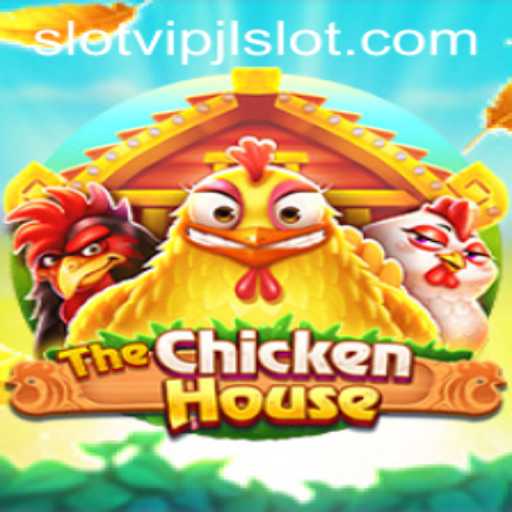 TheChickenHouse: An Exciting Dive into VIPJL Slot Gaming